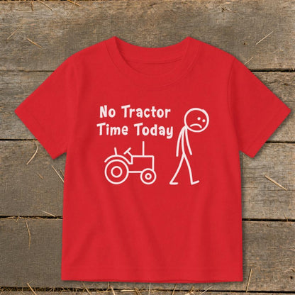 No Tractor Time Today Toddler Tee