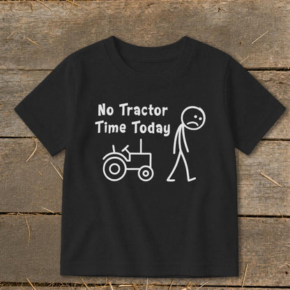 No Tractor Time Today Toddler Tee