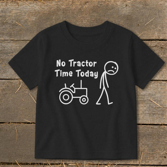 No Tractor Time Today Toddler Tee