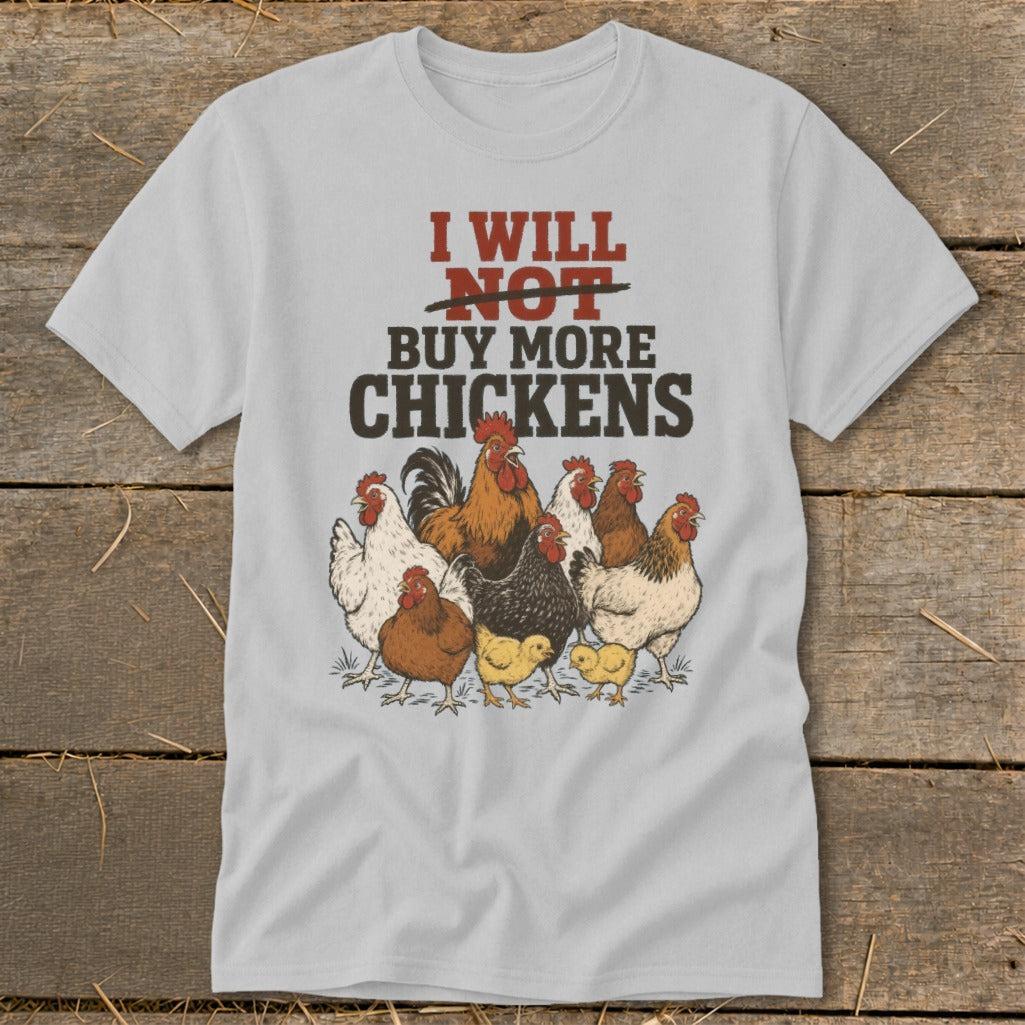 Not Buy More Chickens Classic Tee