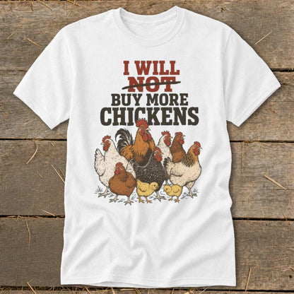 Not Buy More Chickens Classic Tee