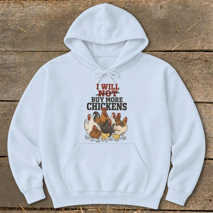 Not Buy More Chickens Hoodie