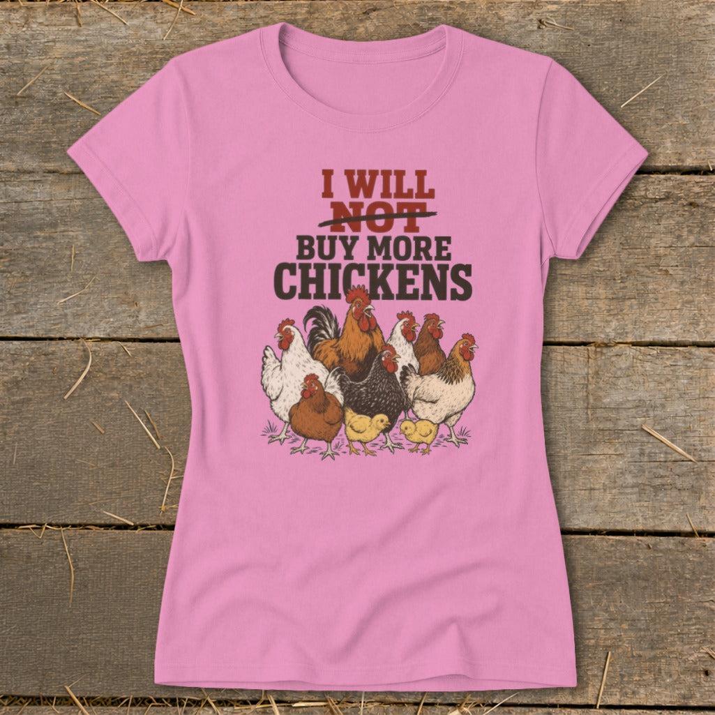 Not Buy More Chickens Ladies Tee