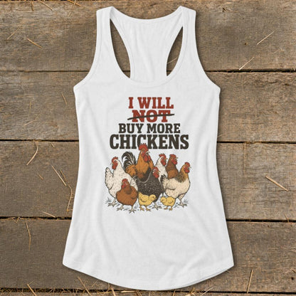 Not Buy More Chickens Racerback Tank