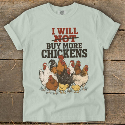 Not Buy More Chickens Signature Tee
