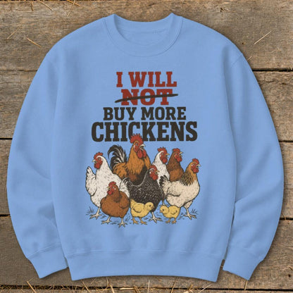 Not Buy More Chickens Sweatshirt