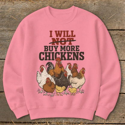 Not Buy More Chickens Sweatshirt