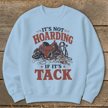 Not Hoarding Tack Sweatshirt
