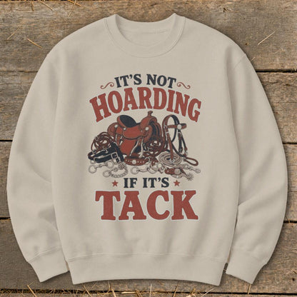 Not Hoarding Tack Sweatshirt