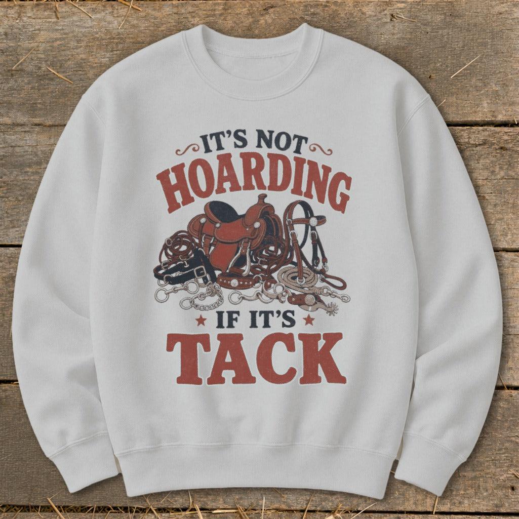 Not Hoarding Tack Sweatshirt
