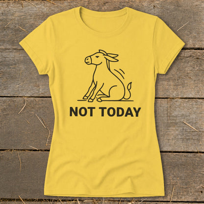Not Today Ladies Tee