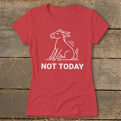 Not Today Ladies Tee