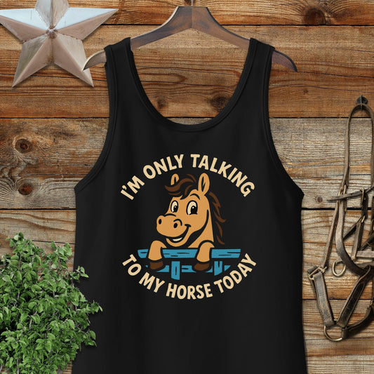 Only Talking to My Horse Tank Top