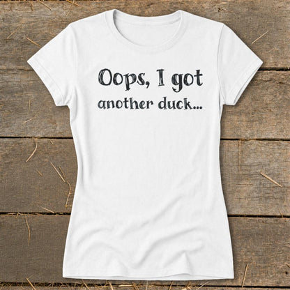 Oops Another Duck Ladies Tee