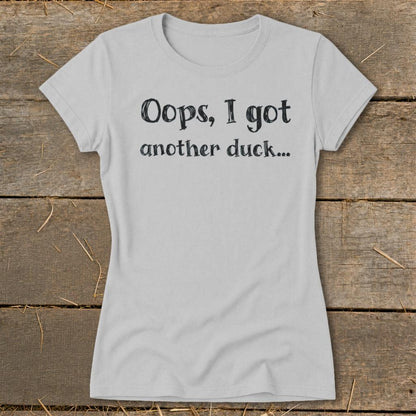 Oops Another Duck Ladies Tee