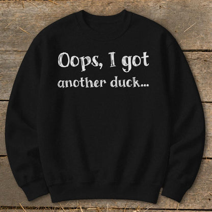 Oops Another Duck Sweatshirt
