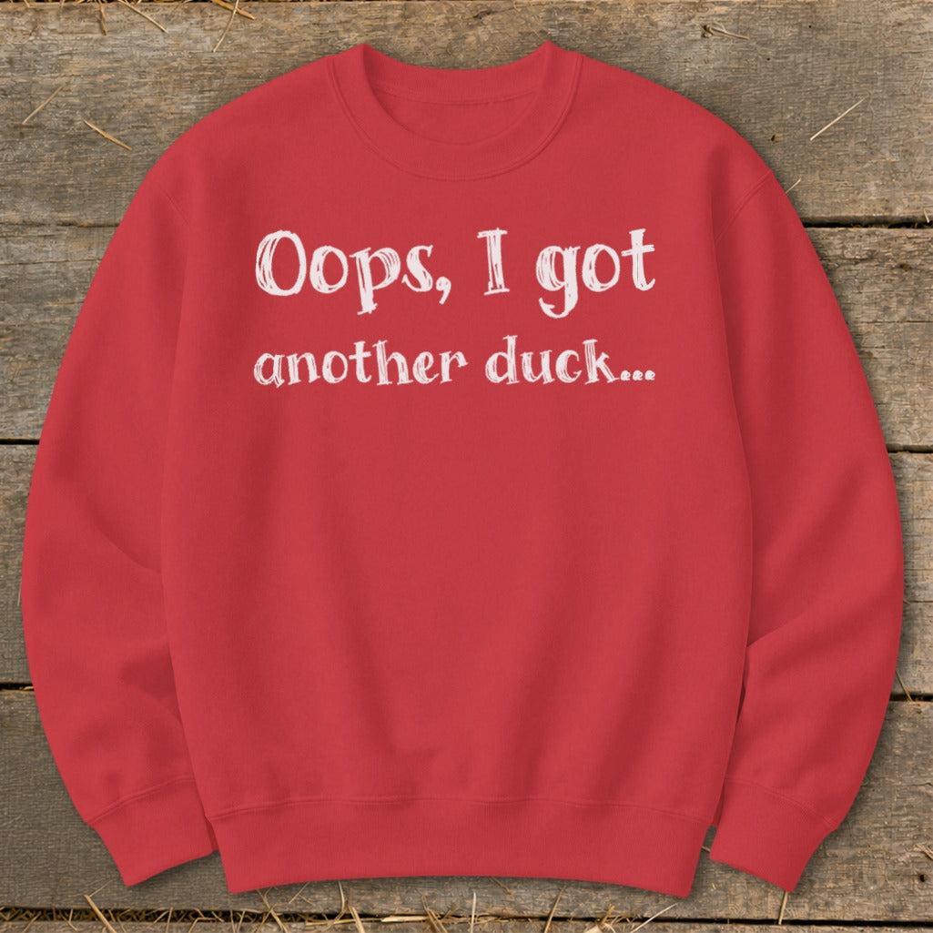 Oops Another Duck Sweatshirt