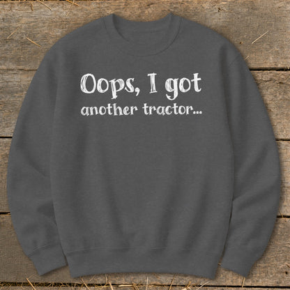 Oops Another Tractor Sweatshirt