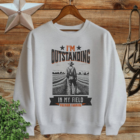 Outstanding in My Field Sweatshirt
