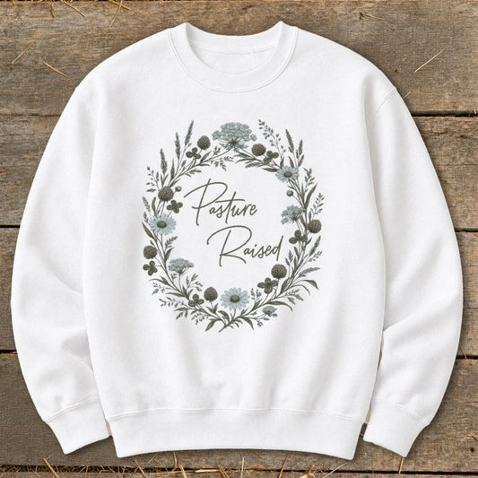 Pasture Raised Sweatshirt