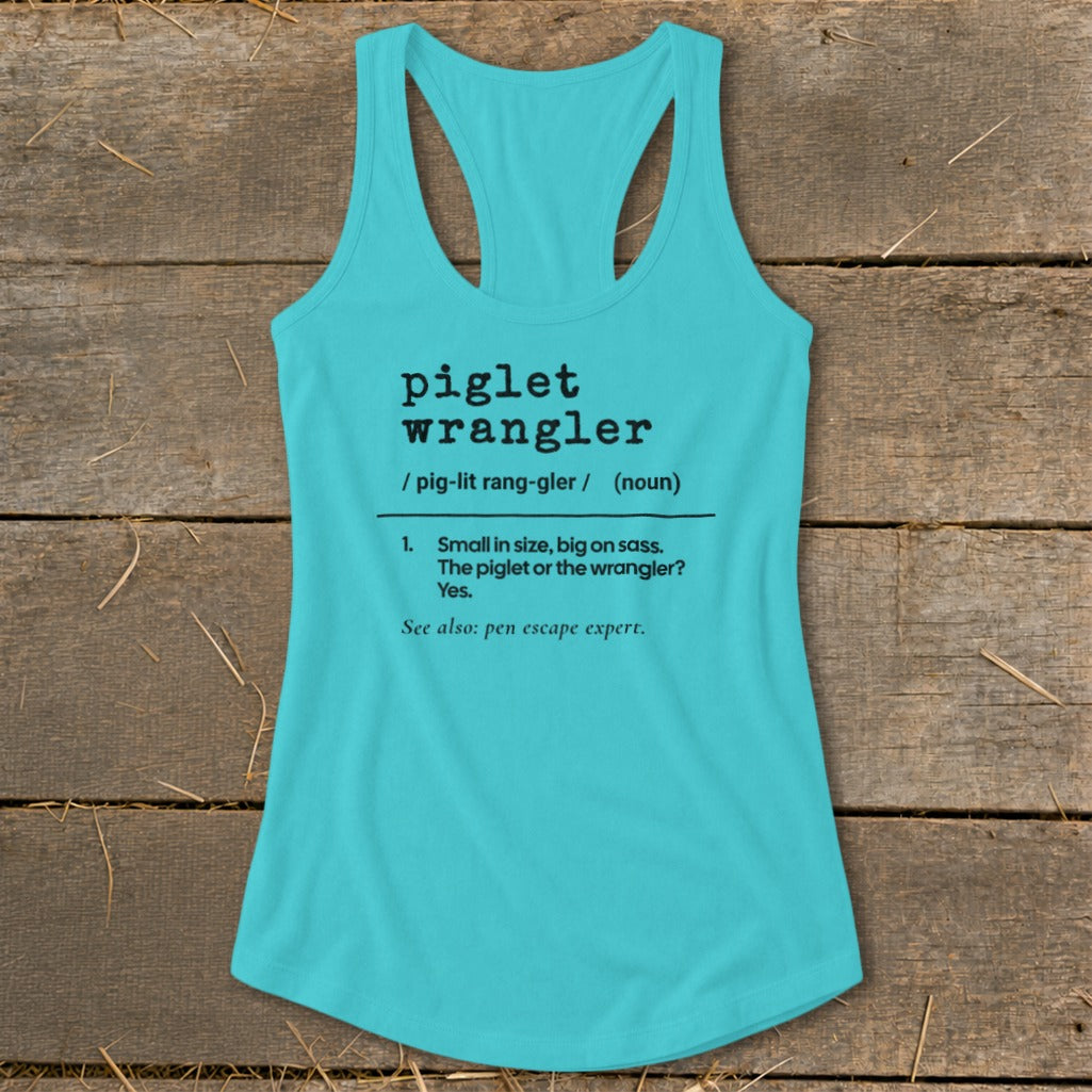 Turquoise tank top with "piglet wrangler" definition printed on it.