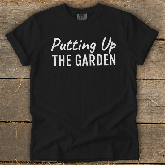 Putting Up the Garden Signature Tee