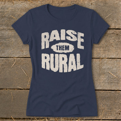 Raise Them Rural Ladies Tee