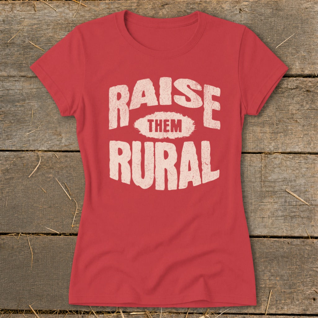 Raise Them Rural Ladies Tee
