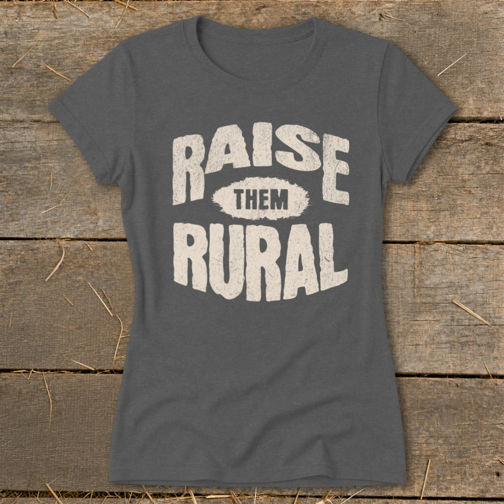 Raise Them Rural Ladies Tee