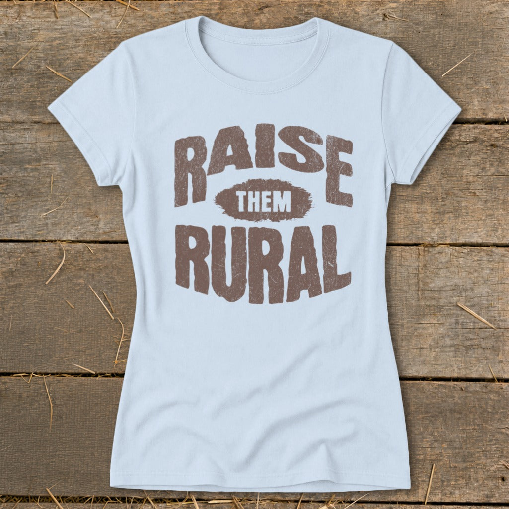 Raise Them Rural Ladies Tee