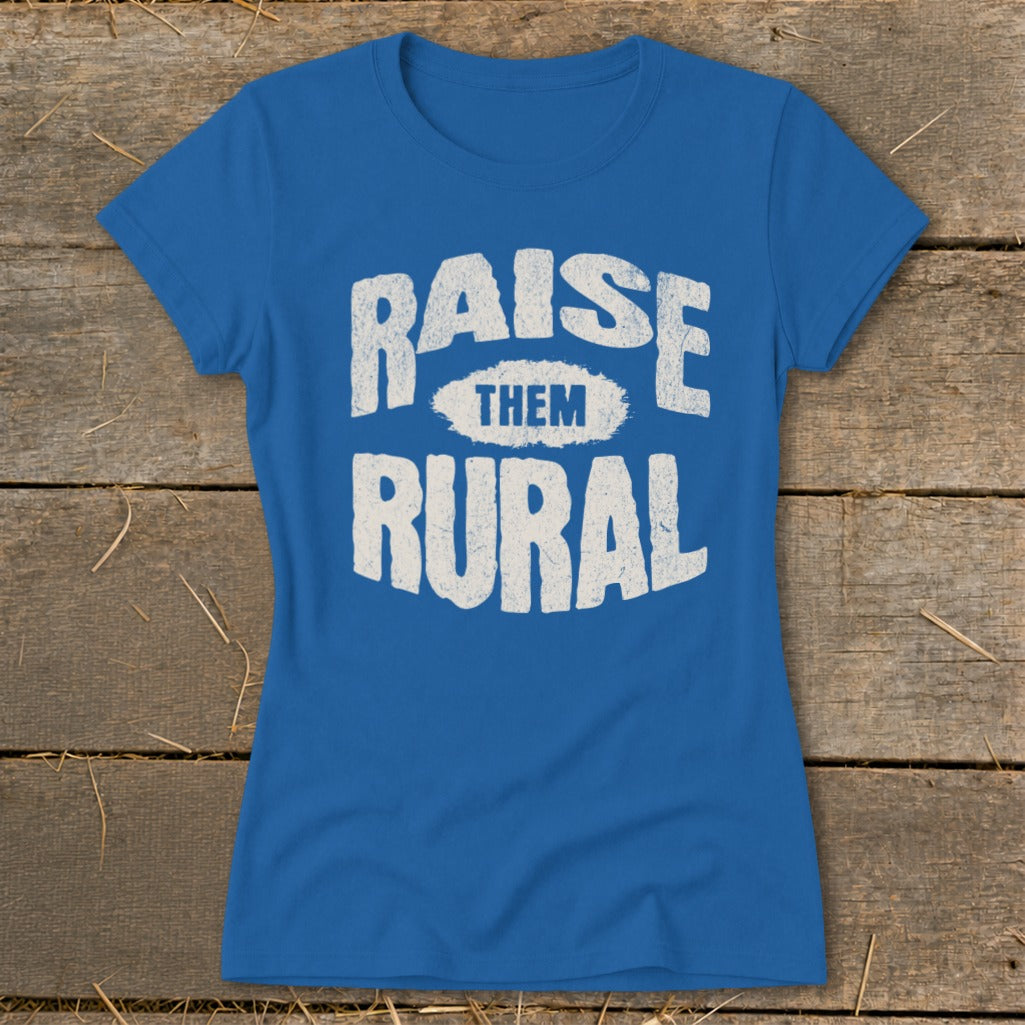 Raise Them Rural Ladies Tee