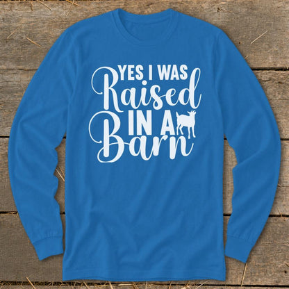 Raised In A Barn Long Sleeve Tee