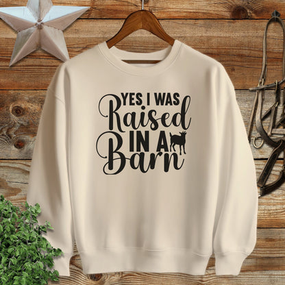 Raised In A Barn Sweatshirt