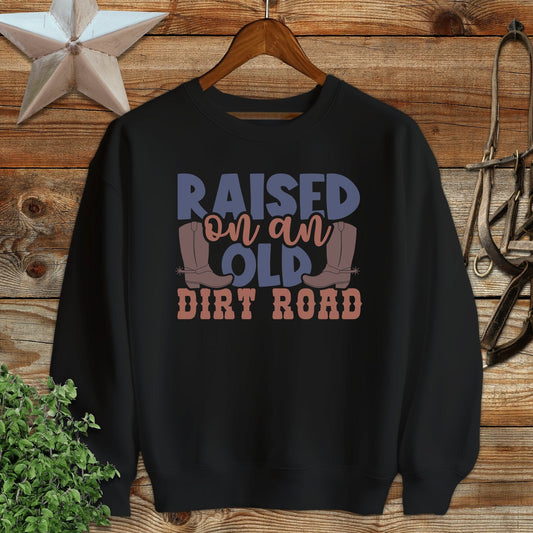 Raised on Old Dirt Road Sweatshirt