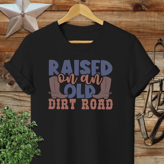 Raised on Old Dirt Road T-shirt