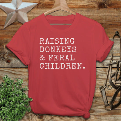 Raising Donkeys & Feral Children T-Shirt