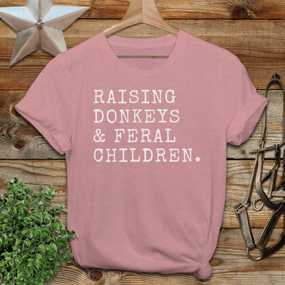 Raising Donkeys & Feral Children T-Shirt