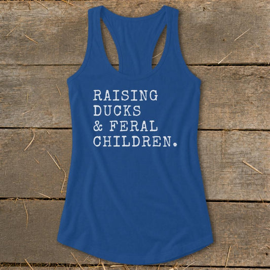 Raising Ducks & Feral Children Racerback Tank