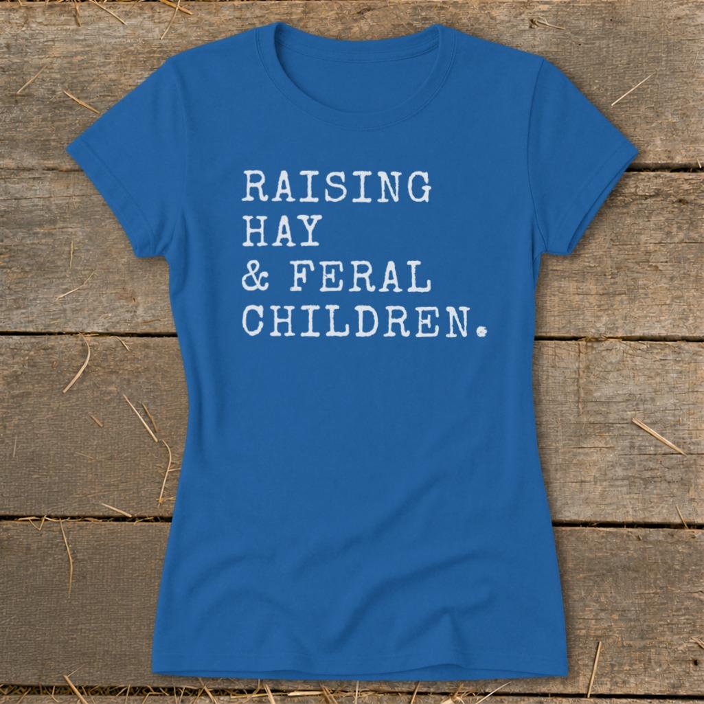 Raising Hay & Feral Children Ladies Tee