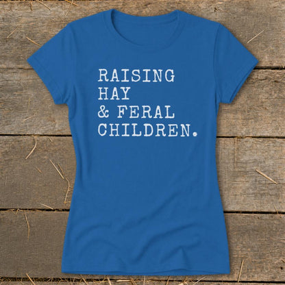 Raising Hay & Feral Children Ladies Tee