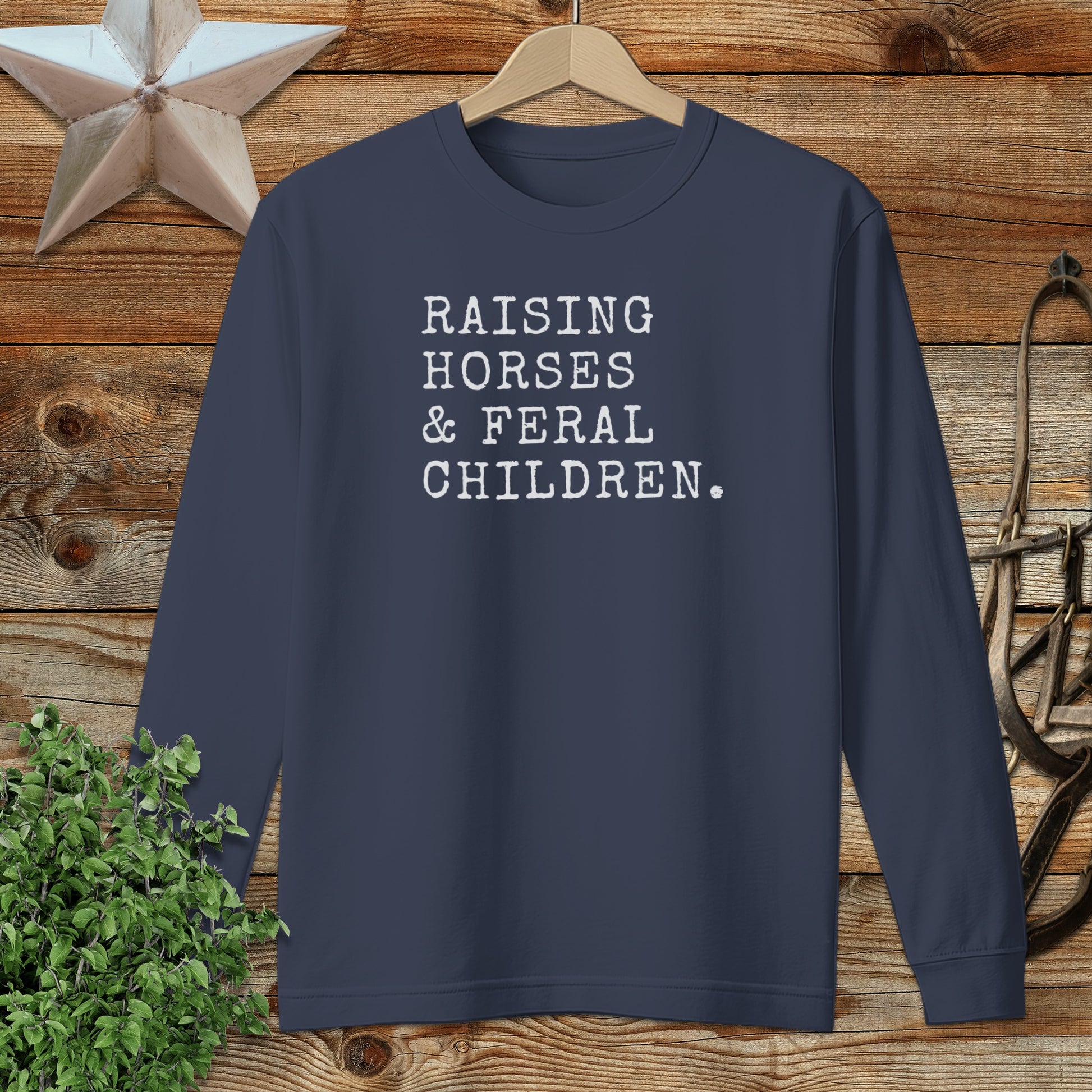 Raising Horses & Feral Children Long Sleeve Tee