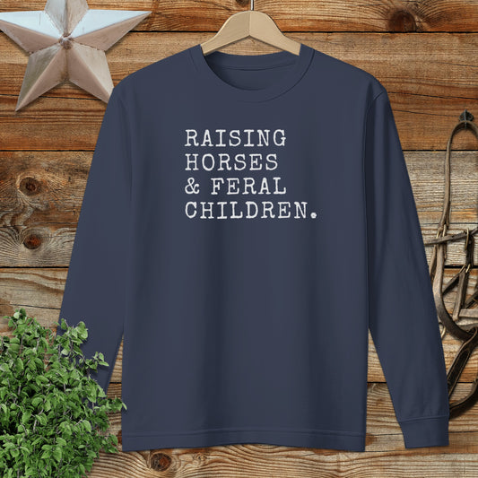 Raising Horses & Feral Children Long Sleeve Tee