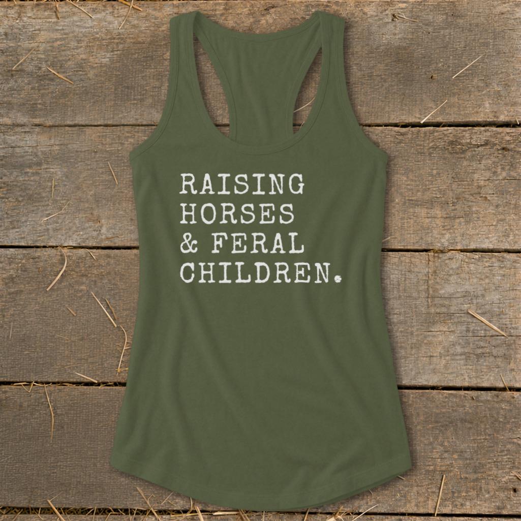 Raising Horses & Feral Children Racerback Tank