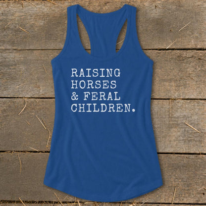 Raising Horses & Feral Children Racerback Tank