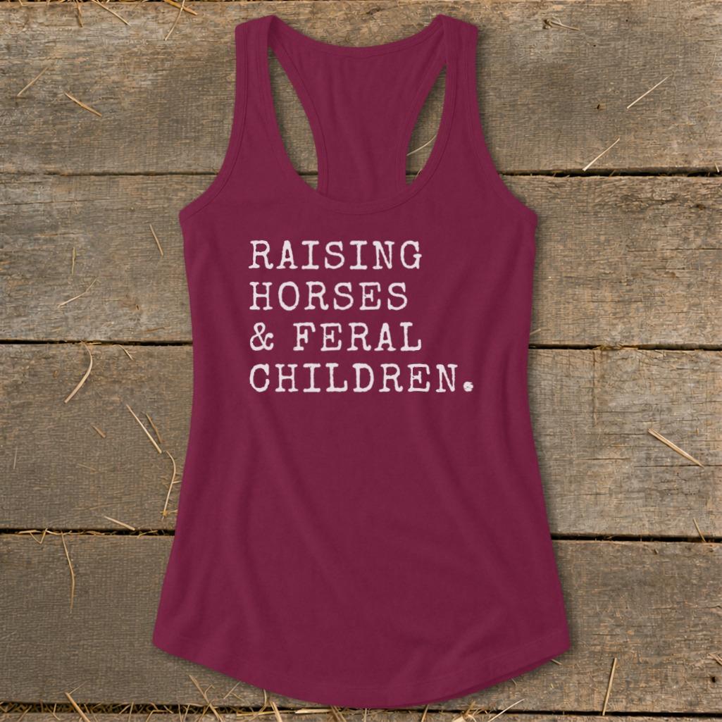 Raising Horses & Feral Children Racerback Tank
