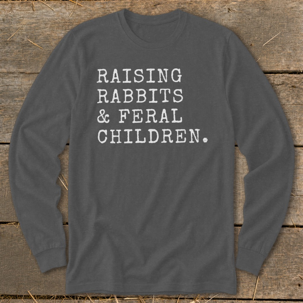 Raising Rabbits & Feral Children Long Sleeve Tee