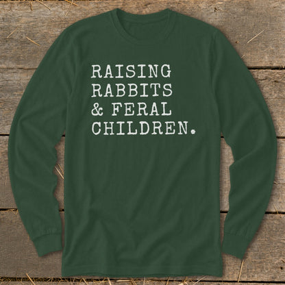 Raising Rabbits & Feral Children Long Sleeve Tee