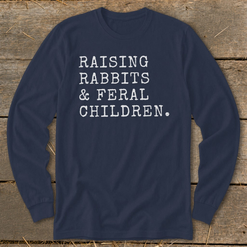 Raising Rabbits & Feral Children Long Sleeve Tee