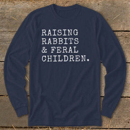 Raising Rabbits & Feral Children Long Sleeve Tee