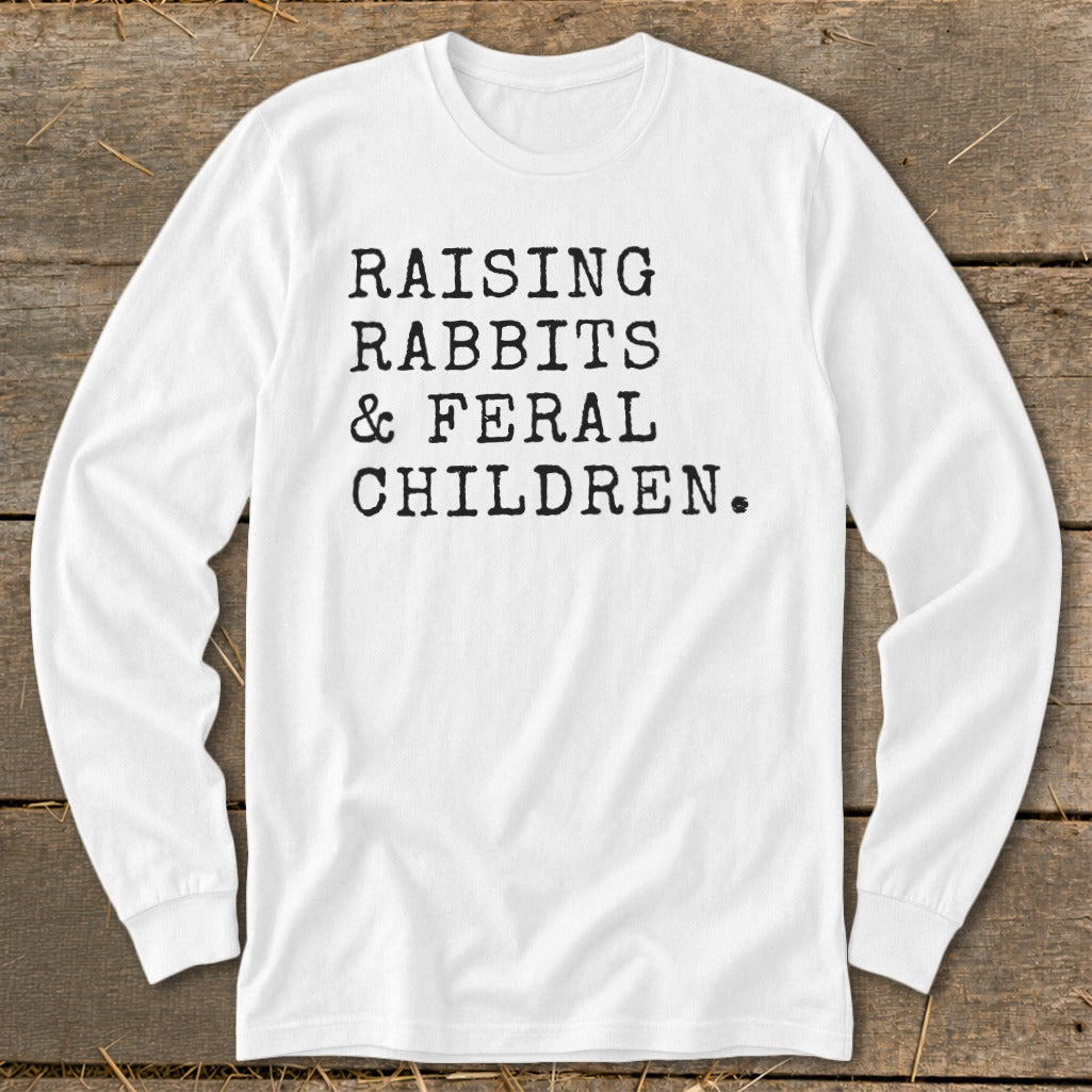 Raising Rabbits & Feral Children Long Sleeve Tee